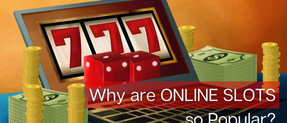 ¿Por qué las tragamonedas en línea son tan populares?