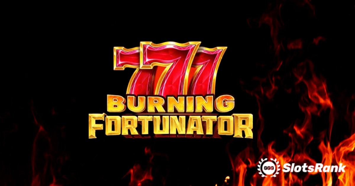 Burning Fortunator de Playson: la mejor experiencia de tragamonedas